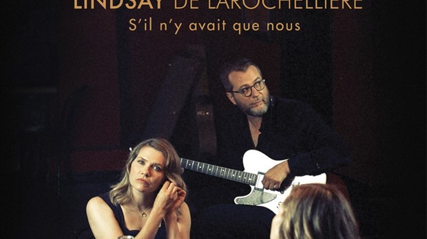 Andrea Lindsay et Luc de Larochelière réunis pour leur dernier album le 29 novembre à Sainte-Thérèse