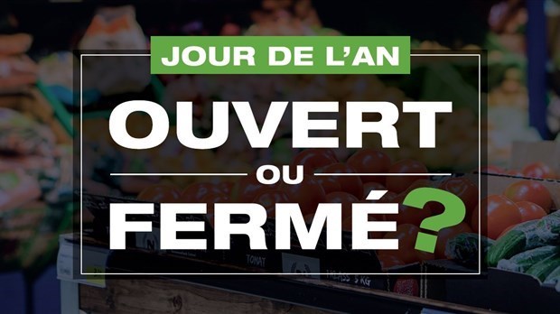 Ouvert ou fermé pour le Nouvel An ? 