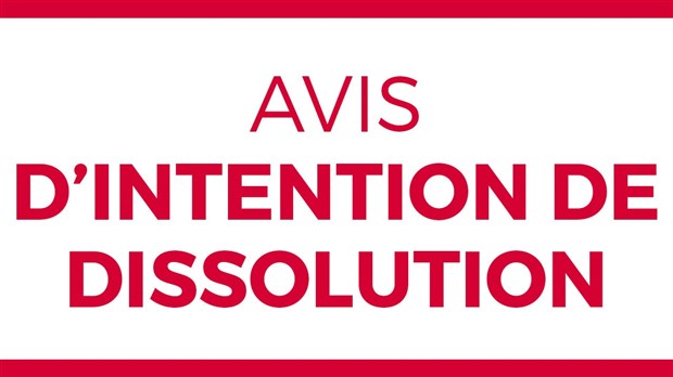 Avis d'intention de dissolution